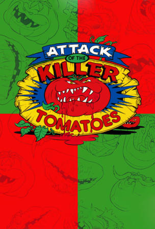 Attack of The Killer Tomatoes
